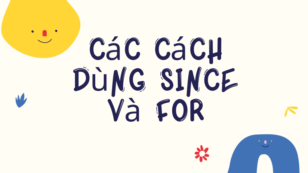Các cách dùng Since và For trong tiếng Anh