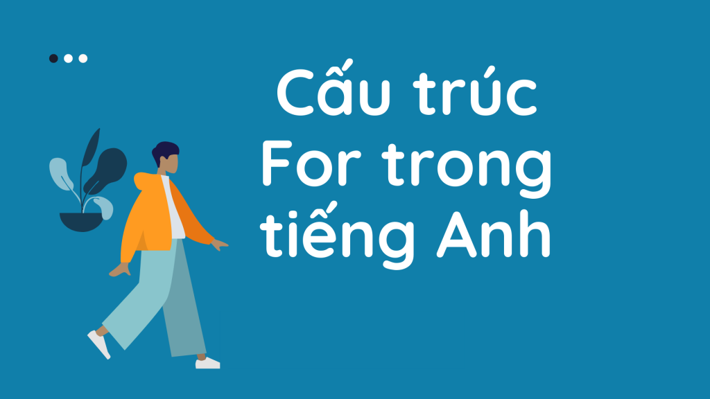 Cấu trúc For trong tiếng Anh