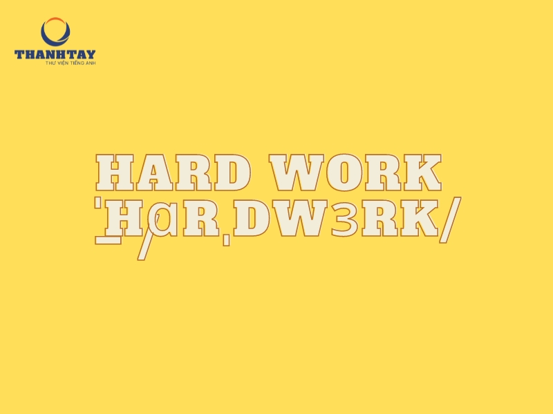 Phân biệt Hard work và Hard-Working