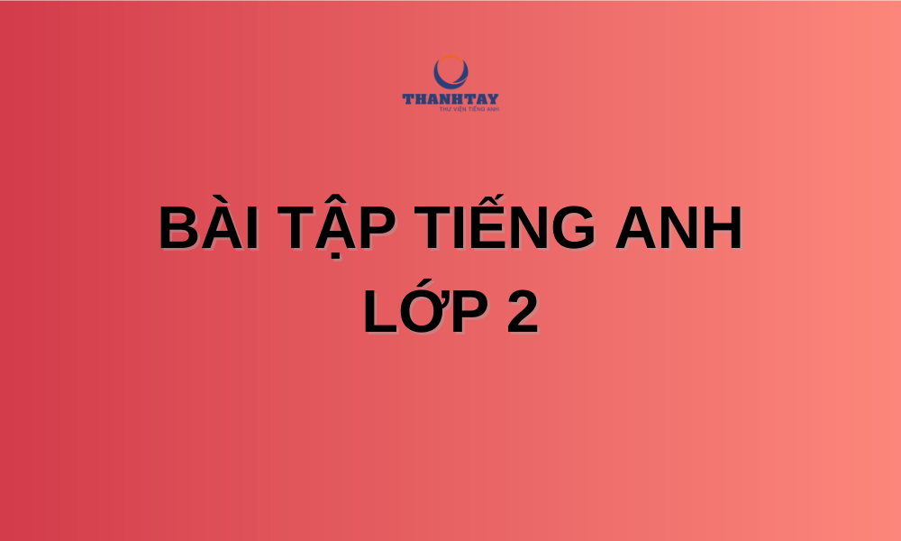 bài tập tiếng anh lớp 2