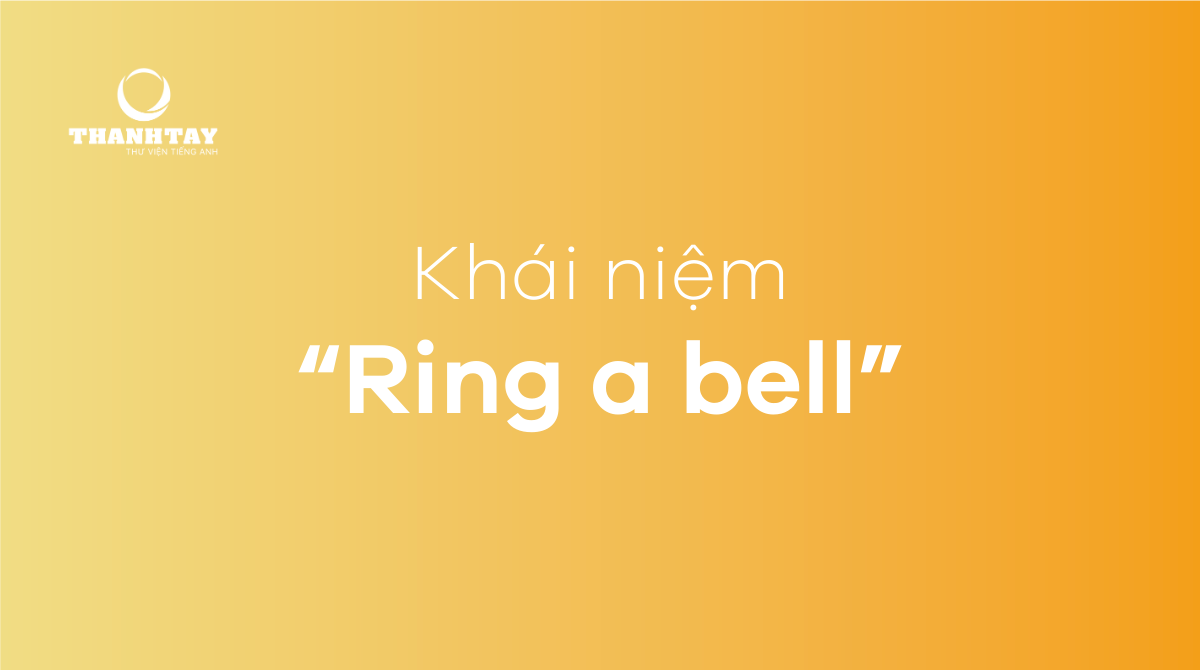 Khái niệm Ring a bell