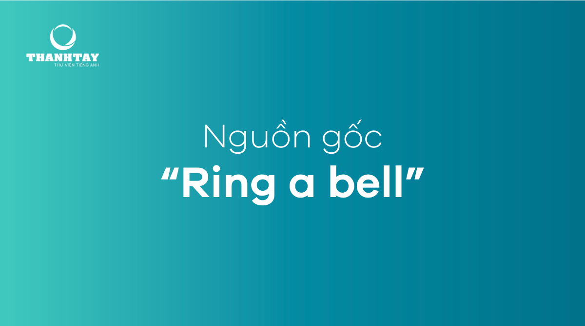 Nguồn gốc Ring a bell
