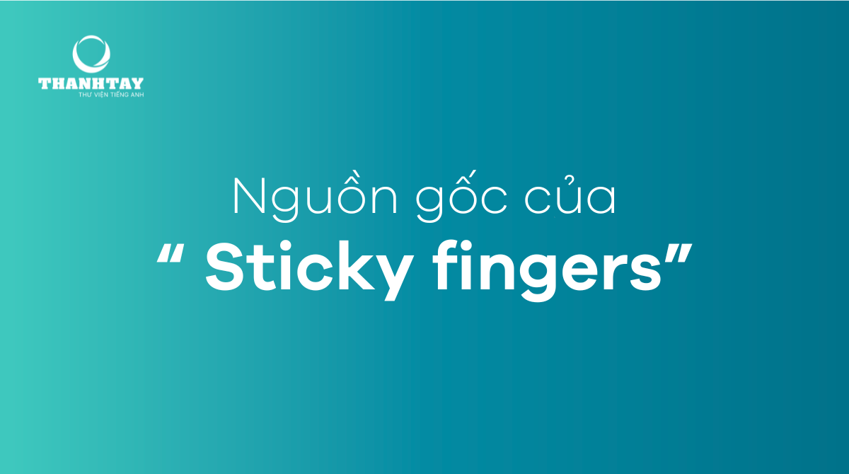 Nguồn gốc Sticky fingers