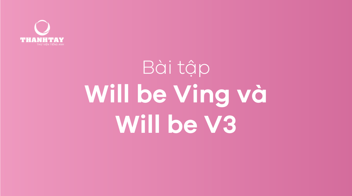 Will be Ving và Will be V3