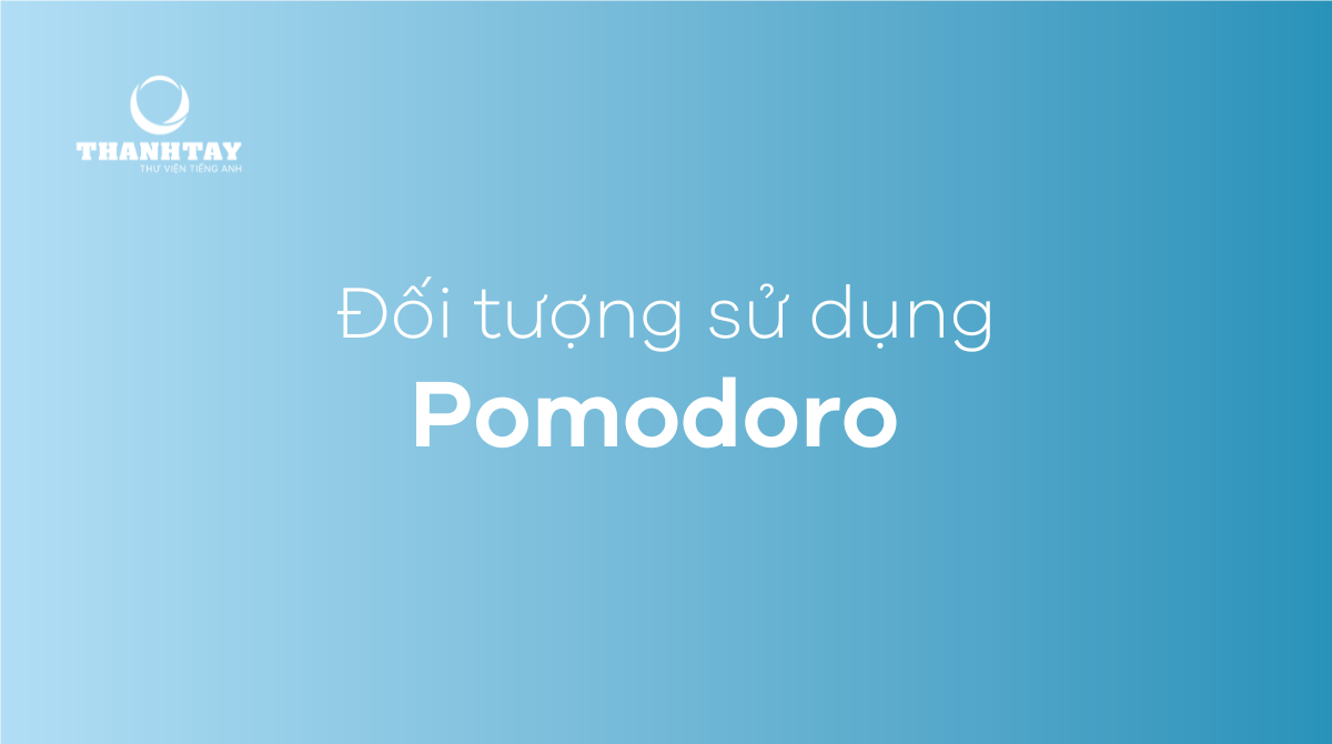 Đối tượng phù hợp sử dụng pomodoro