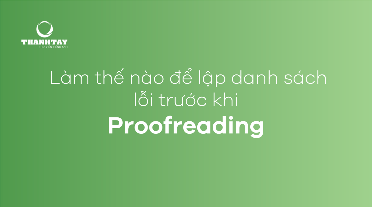 Làm thế nào để lập danh sách lỗi trước khi Proofreading