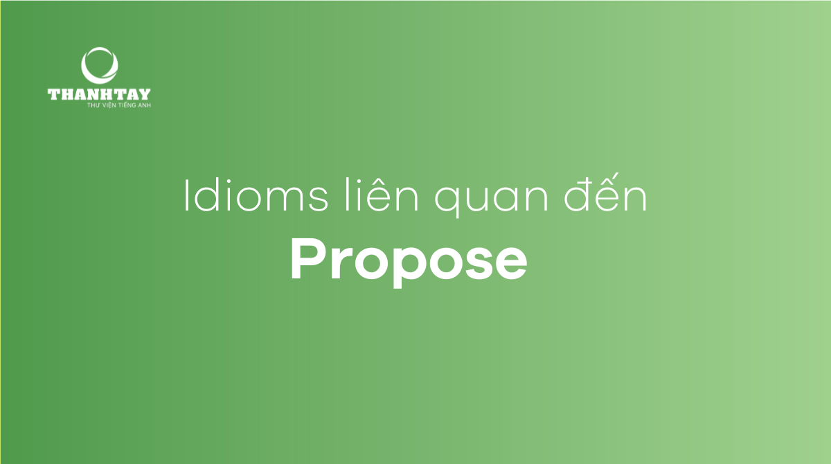 Idioms liên quan đến propose
